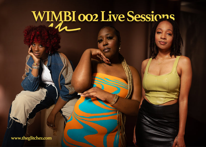 The glitchez WIMBI 002 Live Sessions Premiere Friday Aug 23 [Youtube Channel]